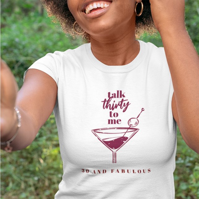 Talk Thirty To Me Pink 30th Birthday Party Martini T-Shirt (Creator Uploaded)