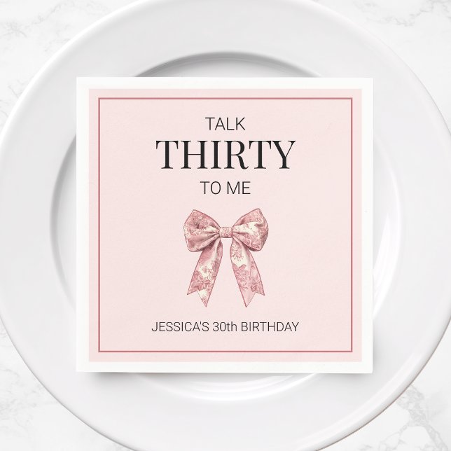 Talk Thirty to Me Pink Bow 30th Birthday Party Napkins (Talk Thirty to Me Pink Bow 30th Birthday Party Napkins)