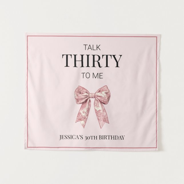 Talk Thirty to Me Pink Bow 30th Birthday Party Tapestry (Front (Horizontal))