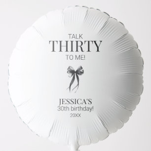Talk Thirty to Me Simple Elegant 30th Birthday Balloon
