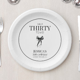 Talk Thirty to Me Simple Elegant 30th Birthday Paper Plates