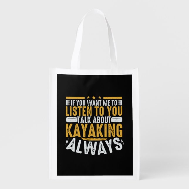 Talk To Me About Kayaking  Grocery Bag (Front)