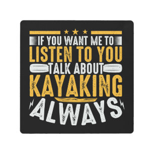 Talk To Me About Kayaking Metal Print