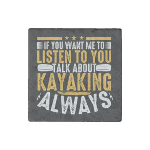 Talk To Me About Kayaking Stone Magnet