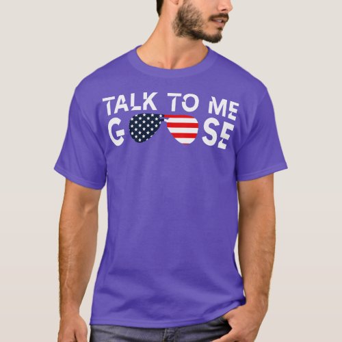 Talk to me goose 2 T_Shirt