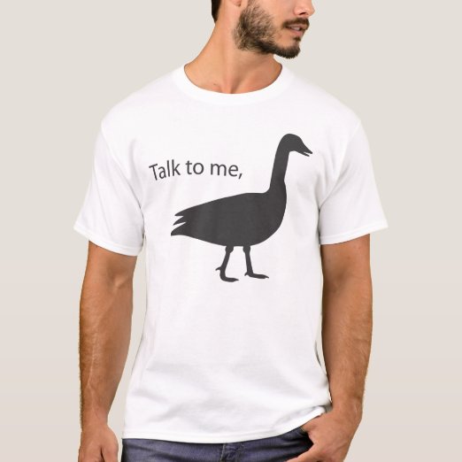 men's talk to me goose shirt