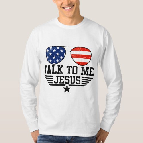 Talk To me Jesus Glasses Usa Flag T_Shirt