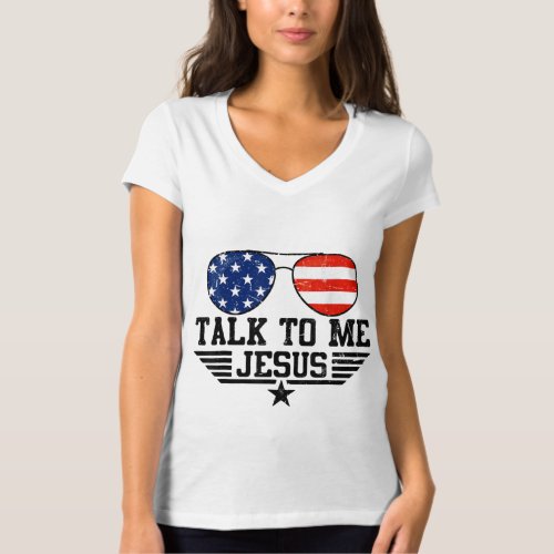 Talk To me Jesus Glasses Usa Flag T_Shirt