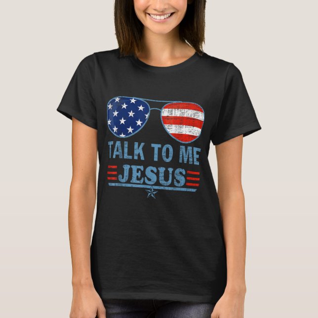 talk to me jesus T-Shirt (Front)