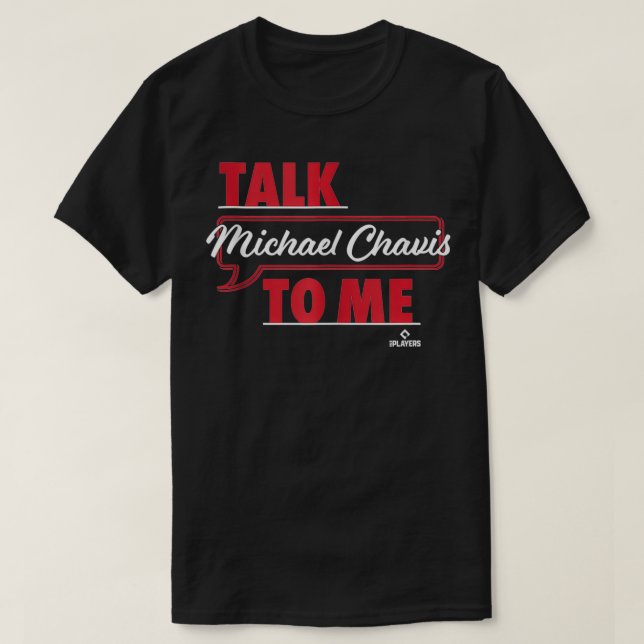 Talk To Me Michael Chavis  T-Shirt (Design Front)