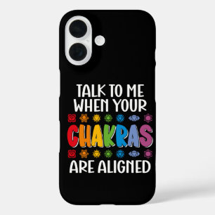 Talk To Me When Your Chakras Are Aligned Funny iPhone 16 Case