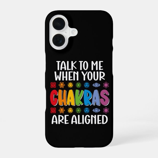 Talk To Me When Your Chakras Are Aligned Funny Iphone Case (Back)