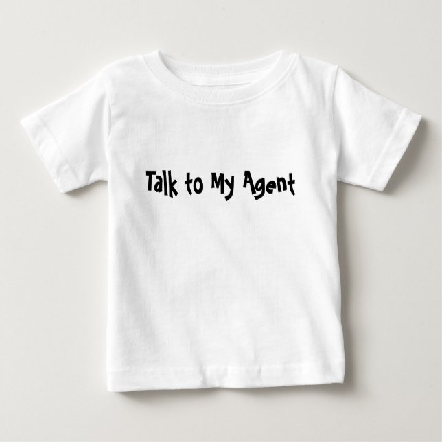Talk to My Agent Baby T-Shirt (Front)