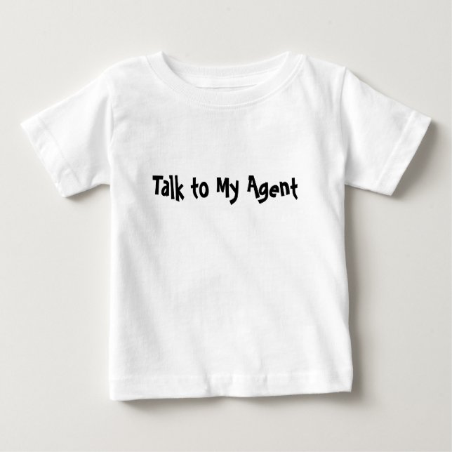 Talk to My Agent Baby T-Shirt (Front)