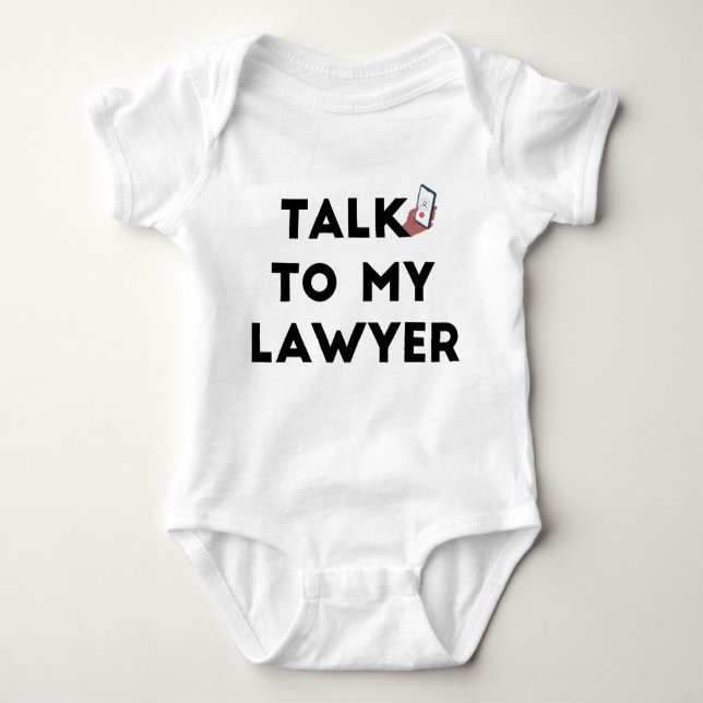 Talk To My Lawyer Baby Bodysuit (Front)
