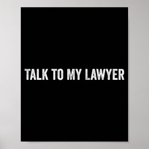 Talk To My Lawyer Funny Poster