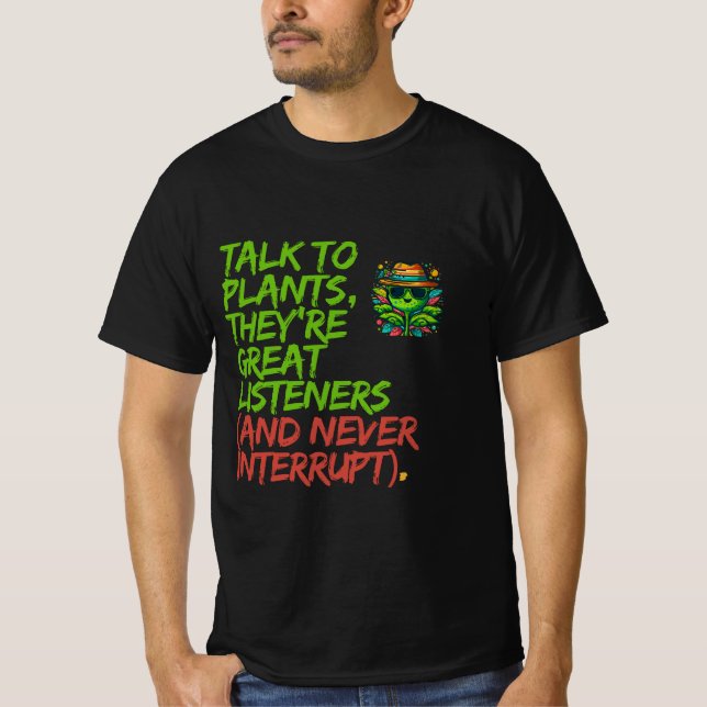 Talk to Plants: Funny Plant Lover Cool Design T-Shirt (Front)