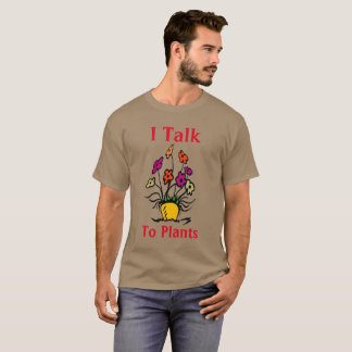 Talk To Plantsr, add text, T-Shirt