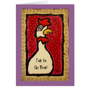 Talk To The Beak Card by ronaldyork at Zazzle