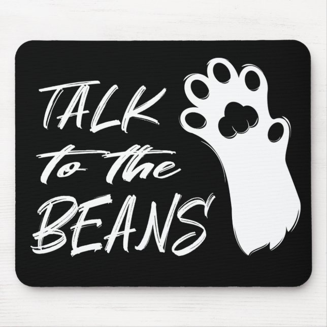 Talk to the Beans Cat Mouse Pad (Front)