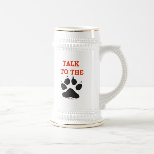 TALK TO THE CLAW BEER STEIN (Right)