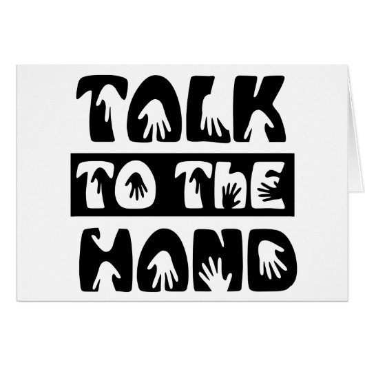 Talk To The Hand (Front Horizontal)