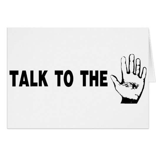 Talk To The Hand (Front Horizontal)