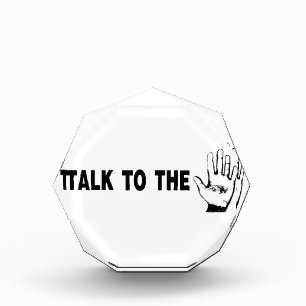 Talk To The Hand Acrylic Award