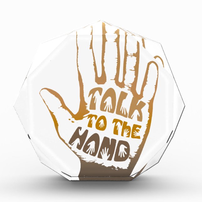 Talk To The Hand Acrylic Award (Front)