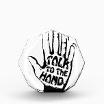 Talk To The Hand Award<br><div class="desc">A custom digitally designed graphic of this retro 1990's throwback catch phase... still a perennial favorite. :)</div>