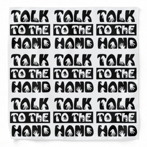 Talk To The Hand Bandana