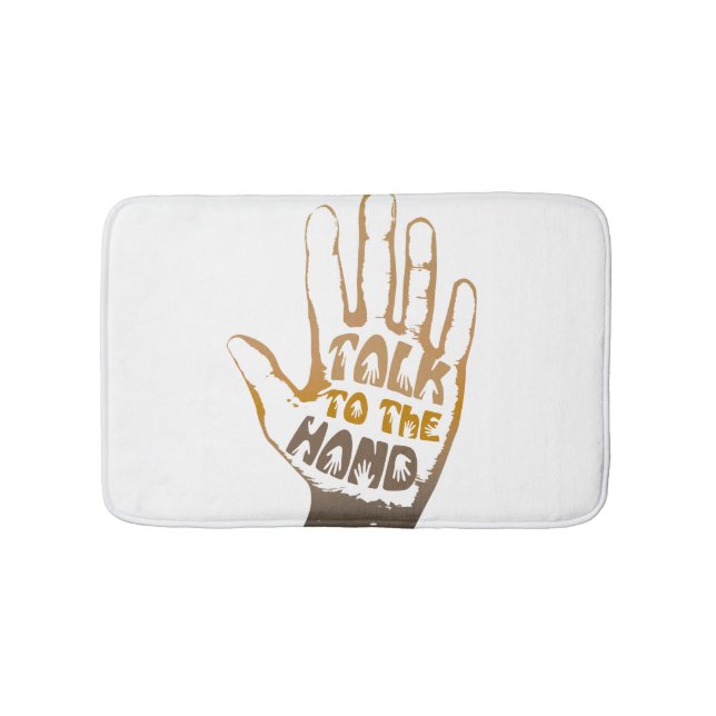 Talk To The Hand Bathroom Mat (Front)
