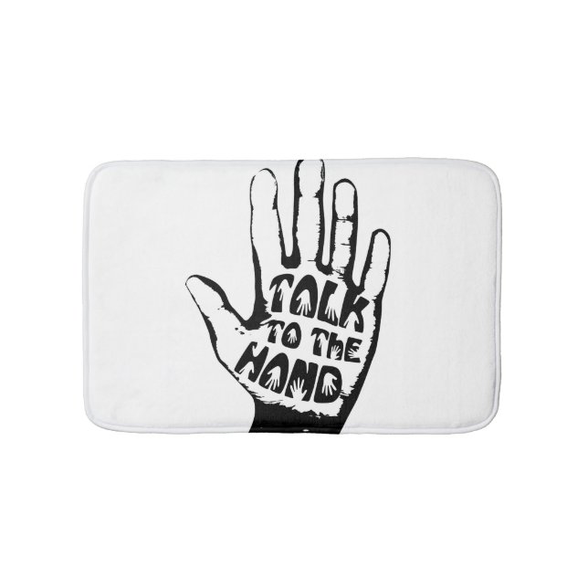 Talk To The Hand Bathroom Mat (Front)