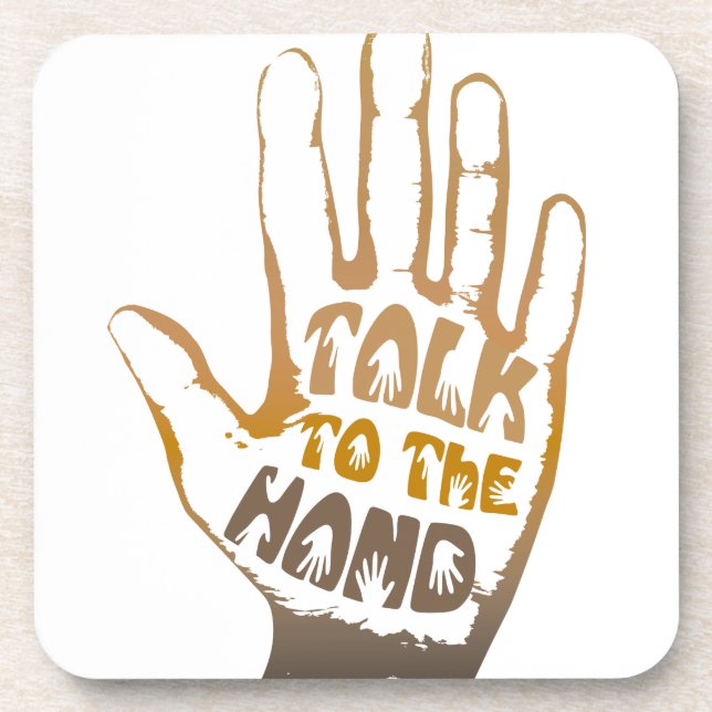 Talk To The Hand Beverage Coaster (Front)