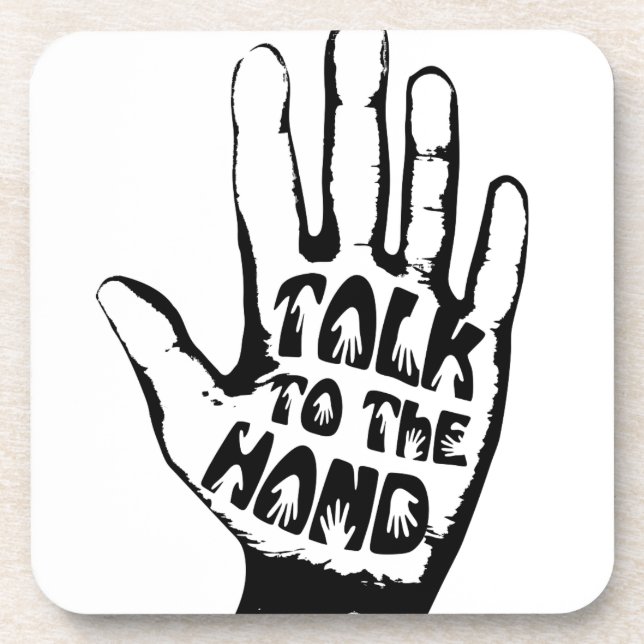 Talk To The Hand Beverage Coaster (Front)