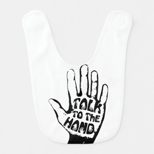 Talk To The Hand Bib