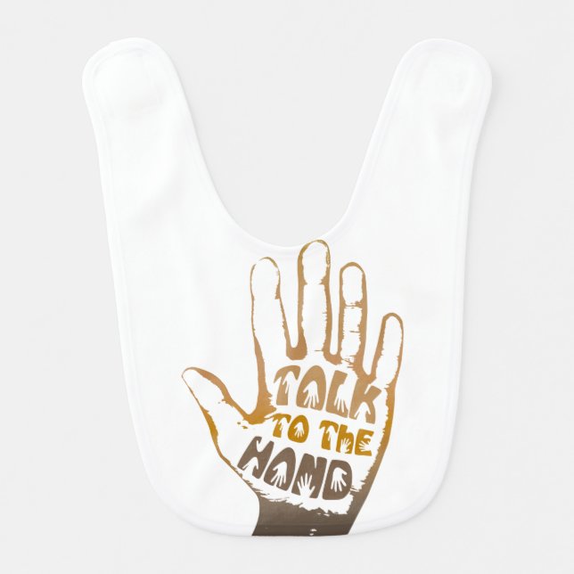Talk To The Hand Bib (Front)