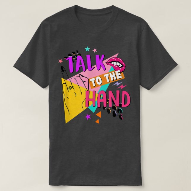 Talk To The Hand Bride To Be Bridal 90s Bacheloret T-Shirt (Design Front)