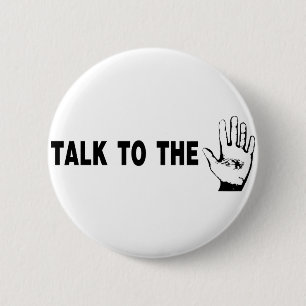 Talk To The Hand Button