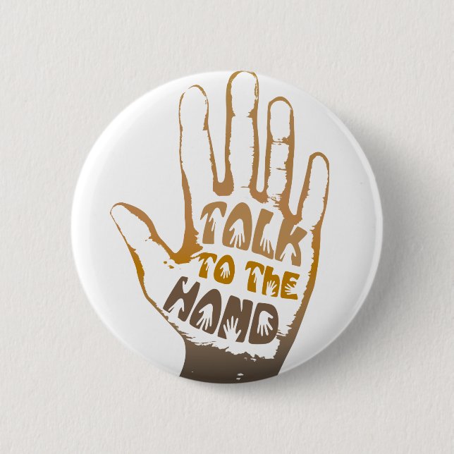 Talk To The Hand  Button (Front)