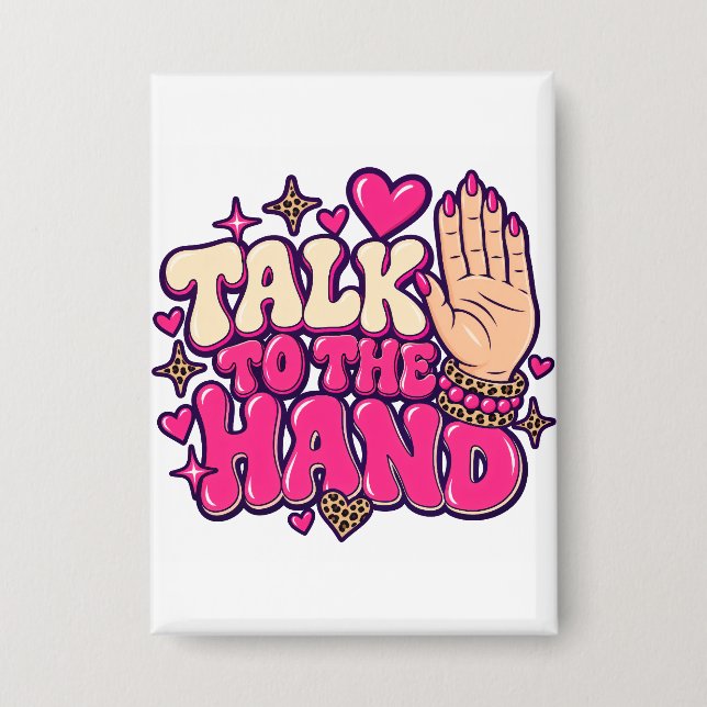 Talk to the Hand Button (Front)
