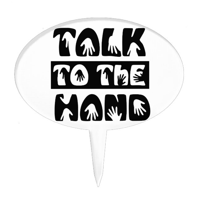 Talk To The Hand Cake Topper (Front)