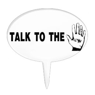Talk To The Hand Cake Topper