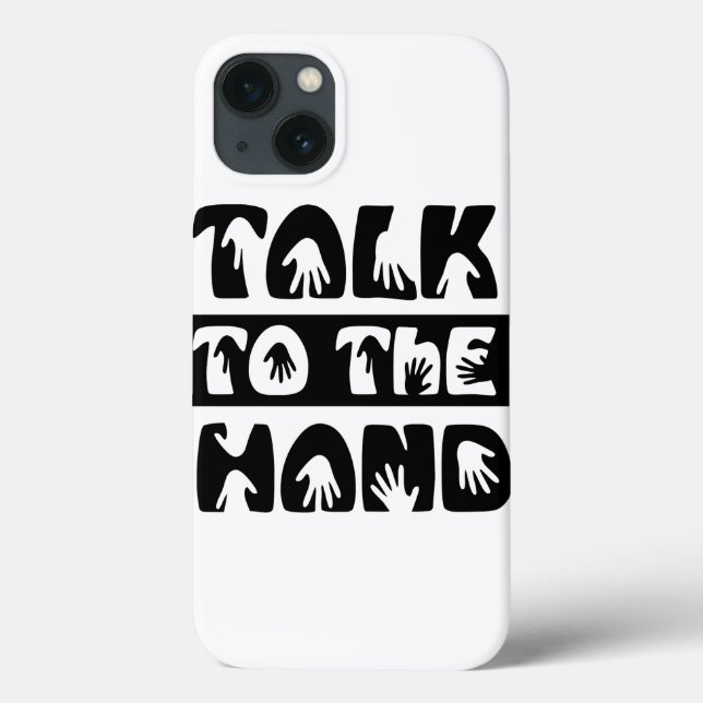 Talk To The Hand Case-Mate iPhone Case (Back)