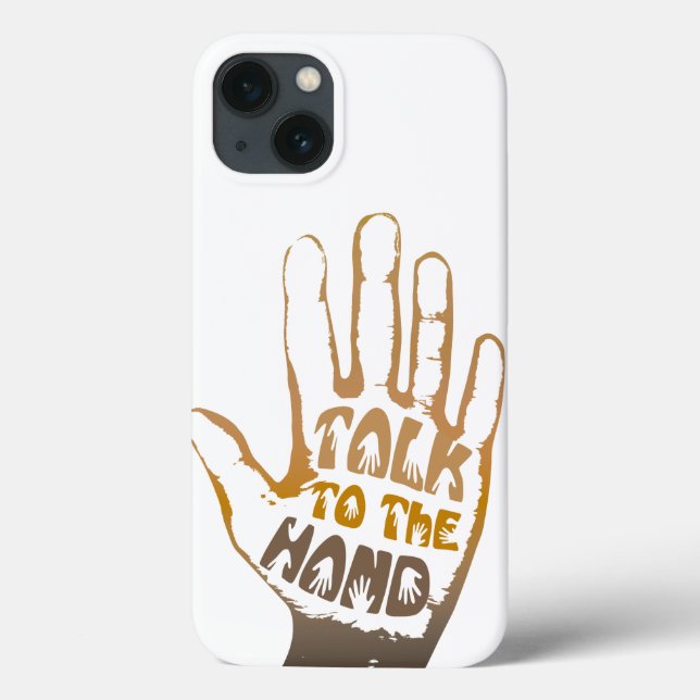 Talk To The Hand Case-Mate iPhone Case (Back)