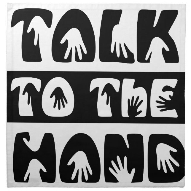 Talk To The Hand Cloth Napkin (Front)