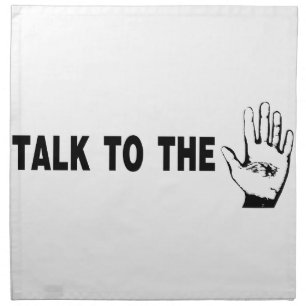 Talk To The Hand Cloth Napkin
