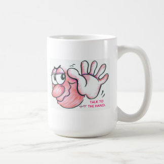 TALK TO THE HAND COFFEE MUG