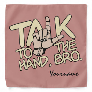 Talk To The Hand custom bandana