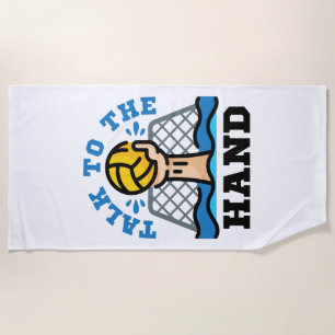 Talk to the Hand Funny Water Polo Goalie Beach Towel